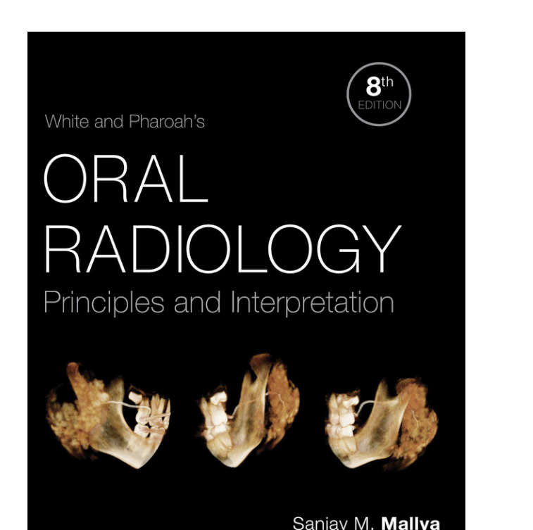 White and Pharoah's ORAL RADIOLOGY Principles and Interpretation Sanjay M. Mallya Ernest W.N. Lam ELSEVIER